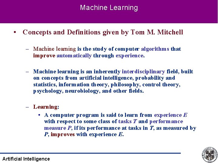 Machine Learning • Concepts and Definitions given by Tom M. Mitchell – Machine learning