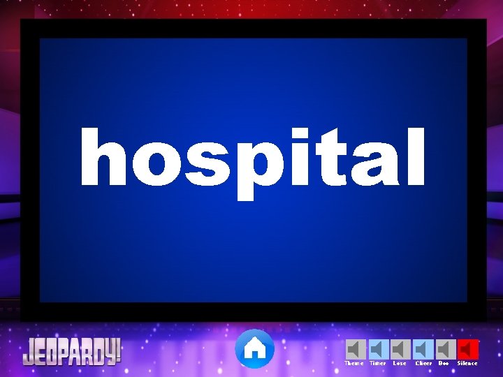 hospital Theme Timer Lose Cheer Boo Silence 