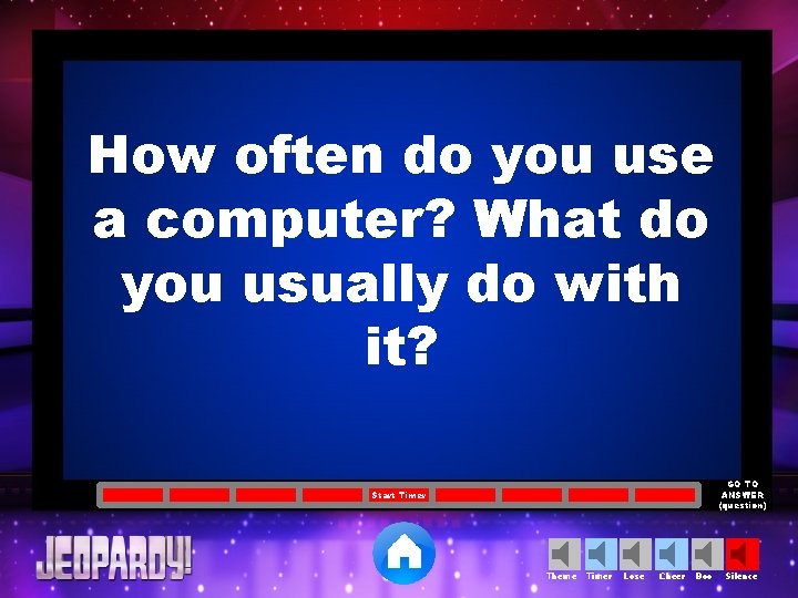 How often do you use a computer? What do you usually do with it?