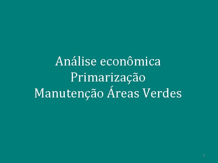 Análise econômica Primarização Manutenção Áreas Verdes 2 