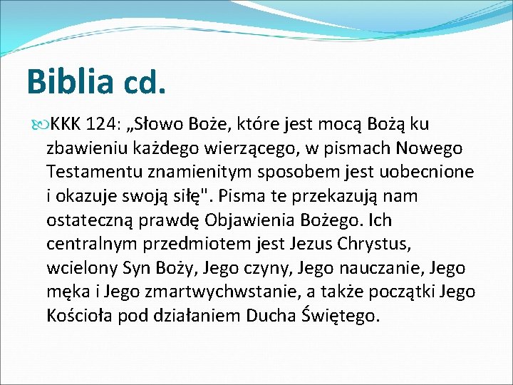 Biblia cd. KKK 124: „Słowo Boże, które jest mocą Bożą ku zbawieniu każdego wierzącego,