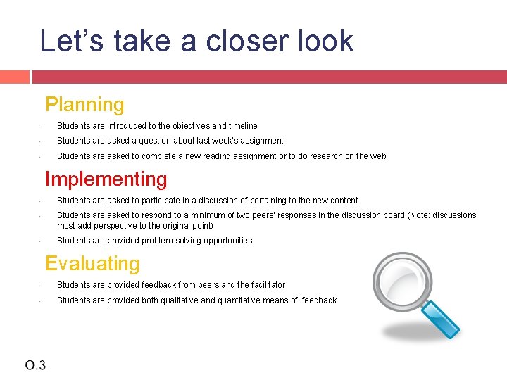 Let’s take a closer look Planning • Students are introduced to the objectives and