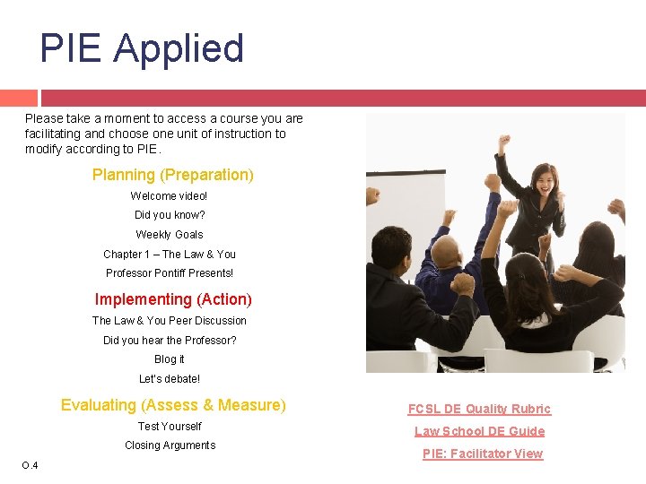 PIE Applied Please take a moment to access a course you are facilitating and