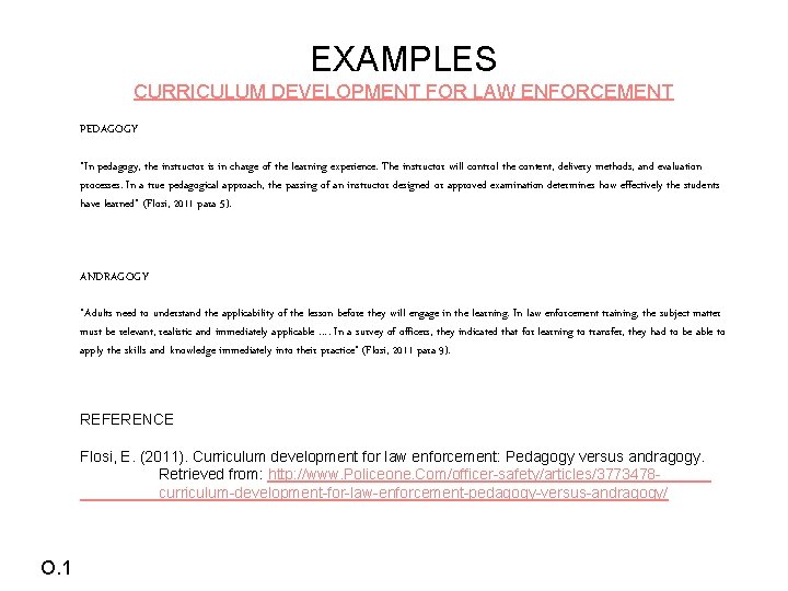 EXAMPLES CURRICULUM DEVELOPMENT FOR LAW ENFORCEMENT PEDAGOGY “In pedagogy, the instructor is in charge