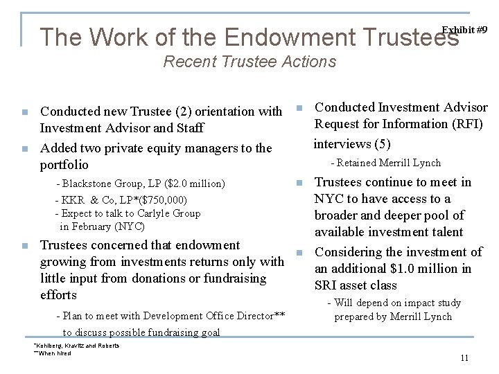 The Work of the Endowment Trustees Exhibit #9 Recent Trustee Actions n n Conducted