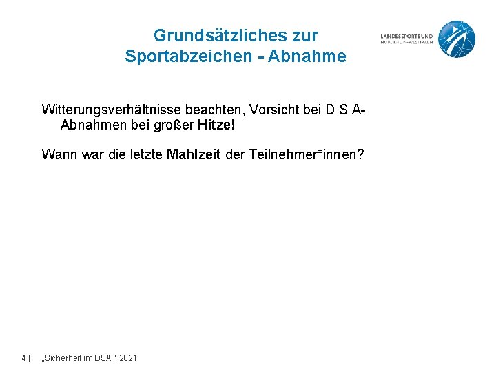 Grundsätzliches zur Sportabzeichen - Abnahme Witterungsverhältnisse beachten, Vorsicht bei D S AAbnahmen bei großer