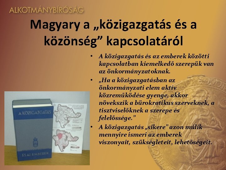 Magyary a „közigazgatás és a közönség” kapcsolatáról • A közigazgatás és az emberek közötti