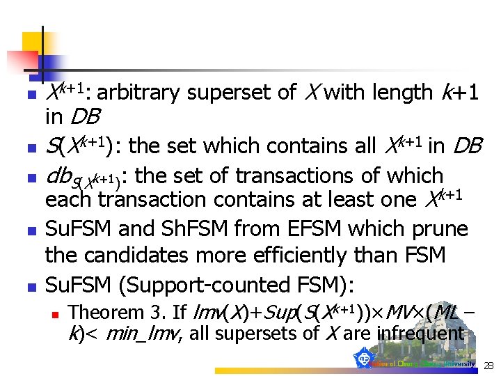 n n n Xk+1: arbitrary superset of X with length k+1 in DB S(Xk+1):