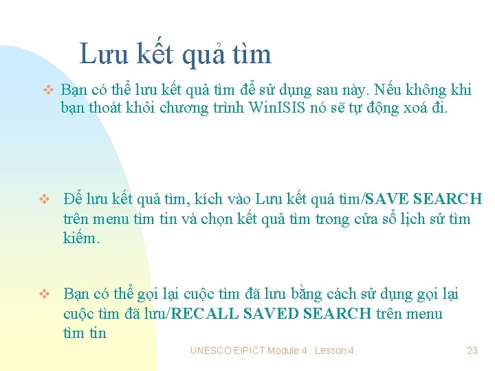 Lưu kết quả tìm v Bạn có thể lưu kết quả tìm để sử