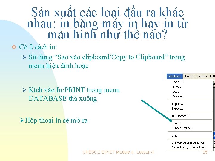 Sản xuất các loại đầu ra khác nhau: in bằng máy in hay in