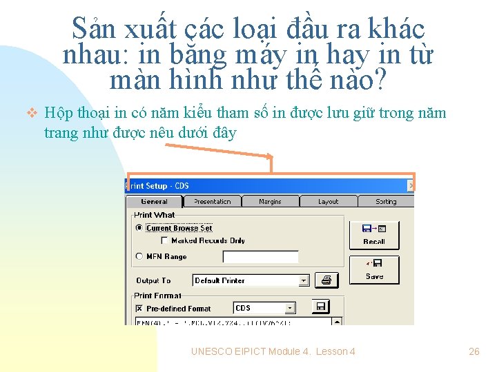 Sản xuất các loại đầu ra khác nhau: in bằng máy in hay in Sản xuất các loại đầu ra khác nhau: in bằng máy in hay in