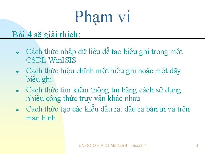 Phạm vi Bài 4 sẽ giải thích: v v Cách thức nhập dữ liệu