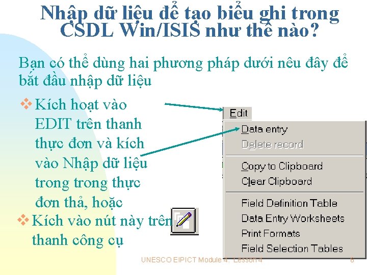 Nhập dữ liệu để tạo biểu ghi trong CSDL Win/ISIS như thế nào? Bạn Nhập dữ liệu để tạo biểu ghi trong CSDL Win/ISIS như thế nào? Bạn