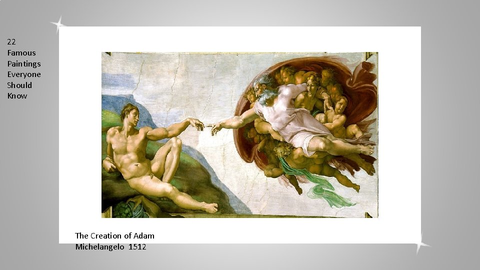 22 Famous Paintings Everyone Should Know The Creation of Adam Michelangelo 1512 