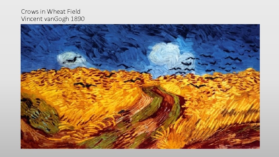 Crows in Wheat Field Vincent van. Gogh 1890 