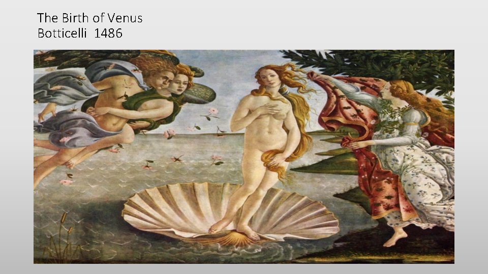 The Birth of Venus Botticelli 1486 