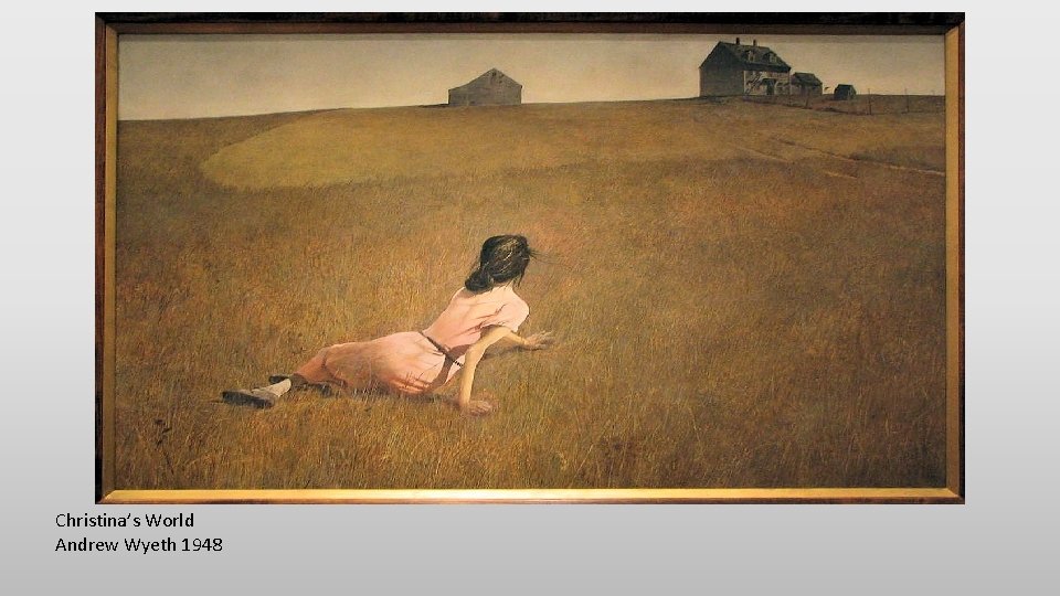 Christina’s World Andrew Wyeth 1948 