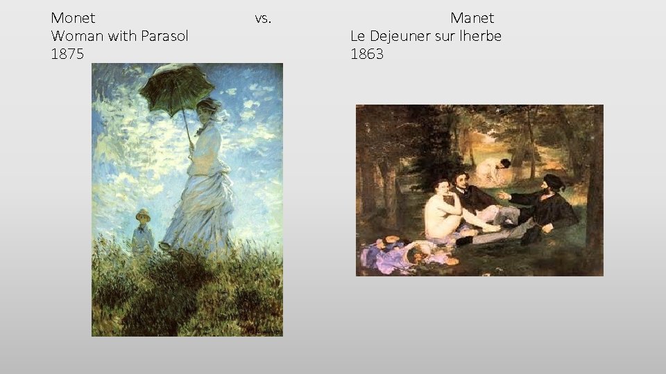 Monet Woman with Parasol 1875 vs. Manet Le Dejeuner sur lherbe 1863 