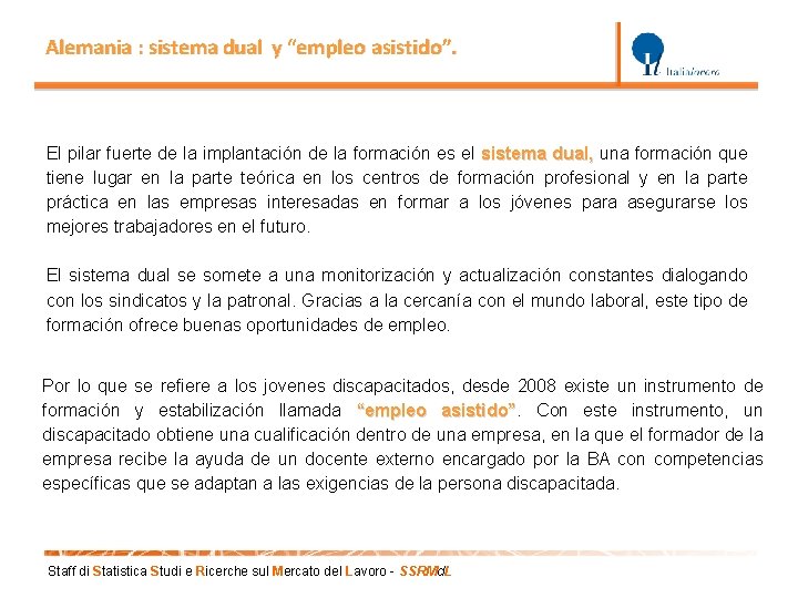 Alemania : sistema dual y “empleo asistido”. El pilar fuerte de la implantación de Alemania : sistema dual y “empleo asistido”. El pilar fuerte de la implantación de