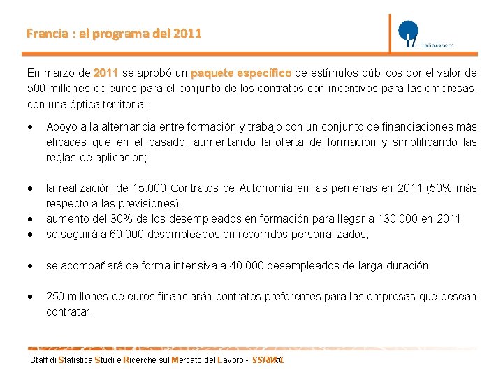 Francia : el programa del 2011 En marzo de 2011 se aprobó un paquete