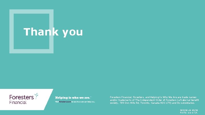 Thank you Foresters Financial, Foresters, and Helping Is Who We Are are trade names