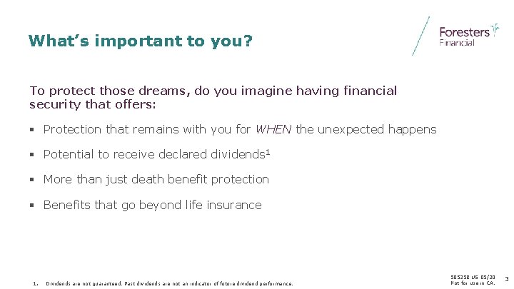 What’s important to you? To protect those dreams, do you imagine having financial security