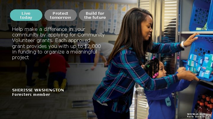Live today Protect tomorrow Build for the future Help make a difference in your