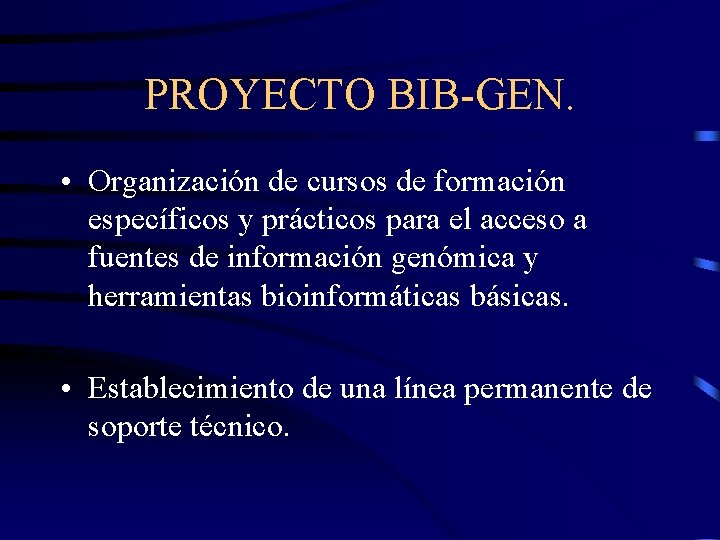 PROYECTO BIB-GEN. • Organización de cursos de formación específicos y prácticos para el acceso