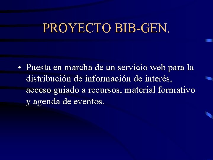 PROYECTO BIB-GEN. • Puesta en marcha de un servicio web para la distribución de