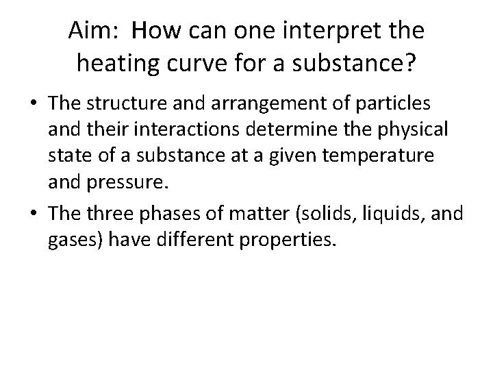 Aim: How can one interpret the heating curve for a substance? • The structure