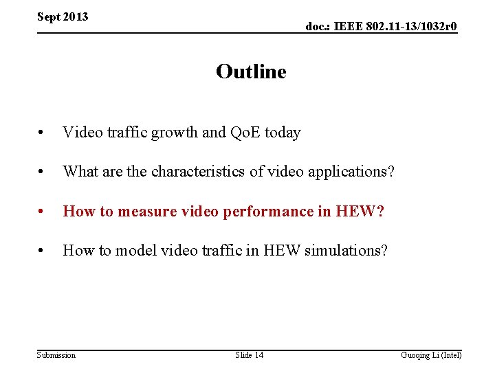 Sept 2013 doc. : IEEE 802. 11 -13/1032 r 0 Outline • Video traffic