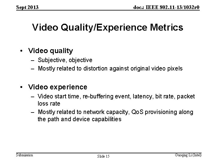 Sept 2013 doc. : IEEE 802. 11 -13/1032 r 0 Video Quality/Experience Metrics •