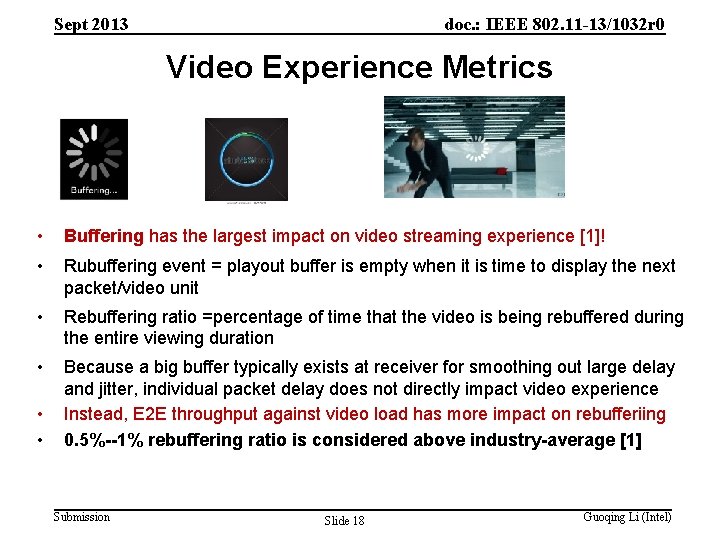 Sept 2013 doc. : IEEE 802. 11 -13/1032 r 0 Video Experience Metrics •