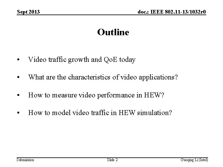 Sept 2013 doc. : IEEE 802. 11 -13/1032 r 0 Outline • Video traffic
