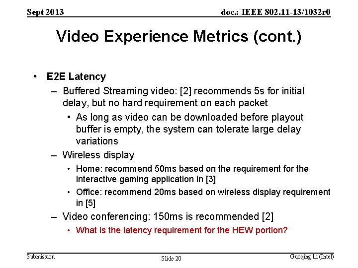 Sept 2013 doc. : IEEE 802. 11 -13/1032 r 0 Video Experience Metrics (cont.