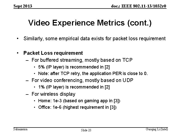 Sept 2013 doc. : IEEE 802. 11 -13/1032 r 0 Video Experience Metrics (cont.