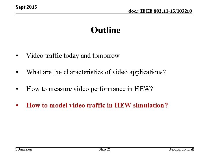 Sept 2013 doc. : IEEE 802. 11 -13/1032 r 0 Outline • Video traffic