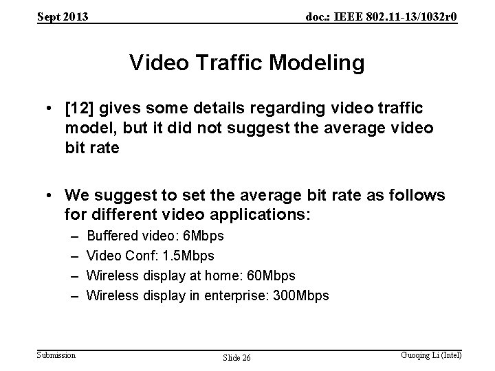 Sept 2013 doc. : IEEE 802. 11 -13/1032 r 0 Video Traffic Modeling •