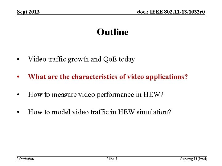 Sept 2013 doc. : IEEE 802. 11 -13/1032 r 0 Outline • Video traffic