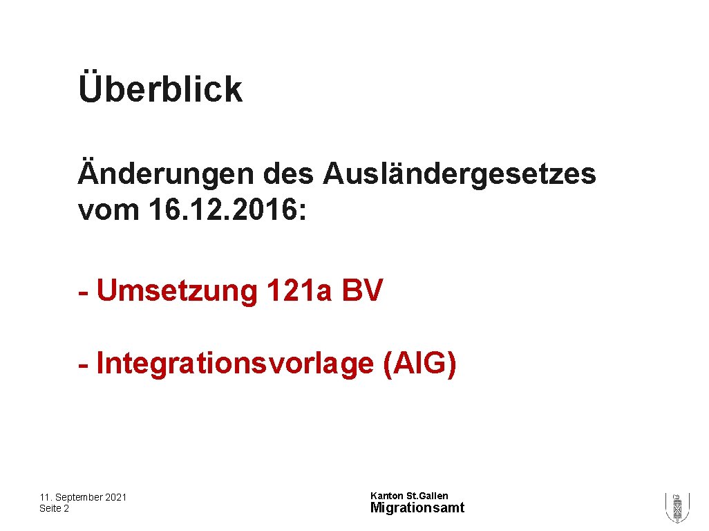 Überblick Änderungen des Ausländergesetzes vom 16. 12. 2016: - Umsetzung 121 a BV -