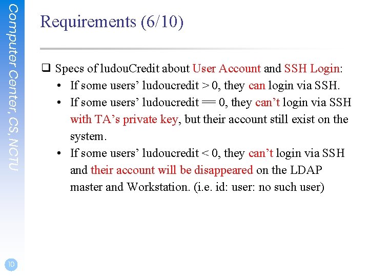 Computer Center, CS, NCTU 10 Requirements (6/10) ❑ Specs of ludou. Credit about User
