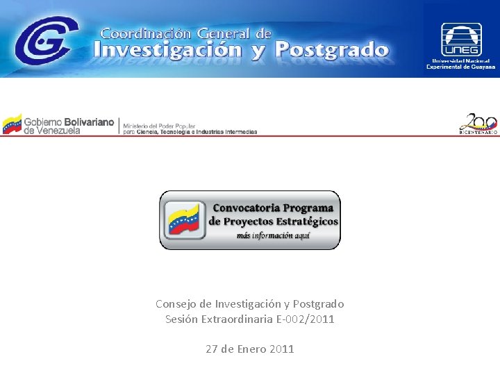 Consejo de Investigación y Postgrado Sesión Extraordinaria E-002/2011 27 de Enero 2011 