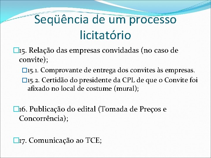 Seqüência de um processo licitatório � 15. Relação das empresas convidadas (no caso de