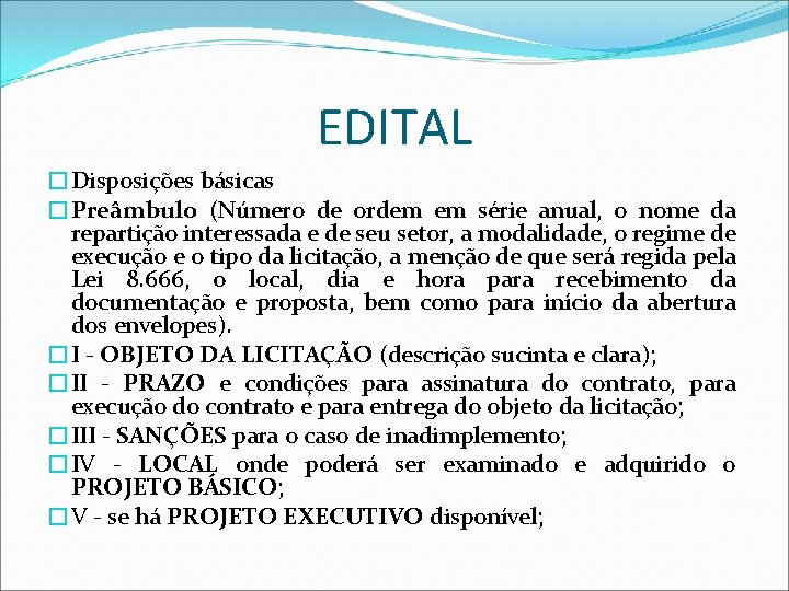 EDITAL �Disposições básicas �Preâmbulo (Número de ordem em série anual, o nome da repartição