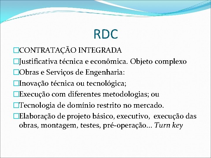 RDC �CONTRATAÇÃO INTEGRADA �Justificativa técnica e econômica. Objeto complexo �Obras e Serviços de Engenharia: