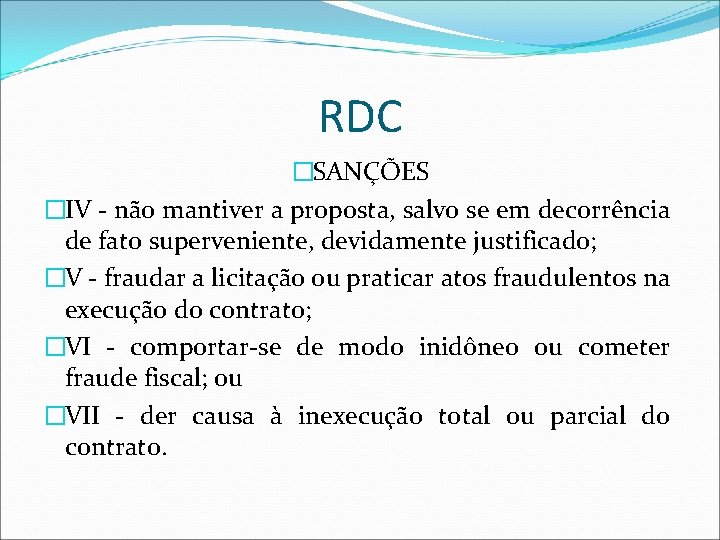 RDC �SANÇÕES �IV - não mantiver a proposta, salvo se em decorrência de fato