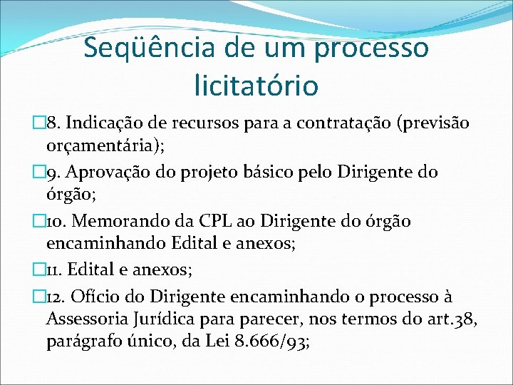 Seqüência de um processo licitatório � 8. Indicação de recursos para a contratação (previsão