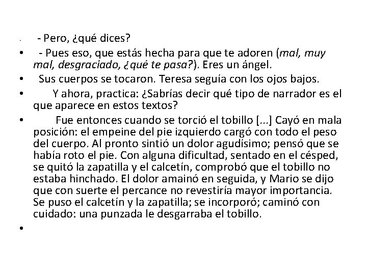  • • • - Pero, ¿qué dices? - Pues eso, que estás hecha