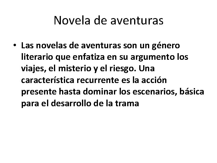 Novela de aventuras • Las novelas de aventuras son un género literario que enfatiza