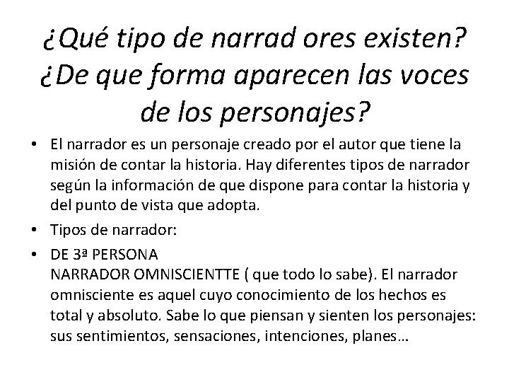 ¿Qué tipo de narrad ores existen? ¿De que forma aparecen las voces de los